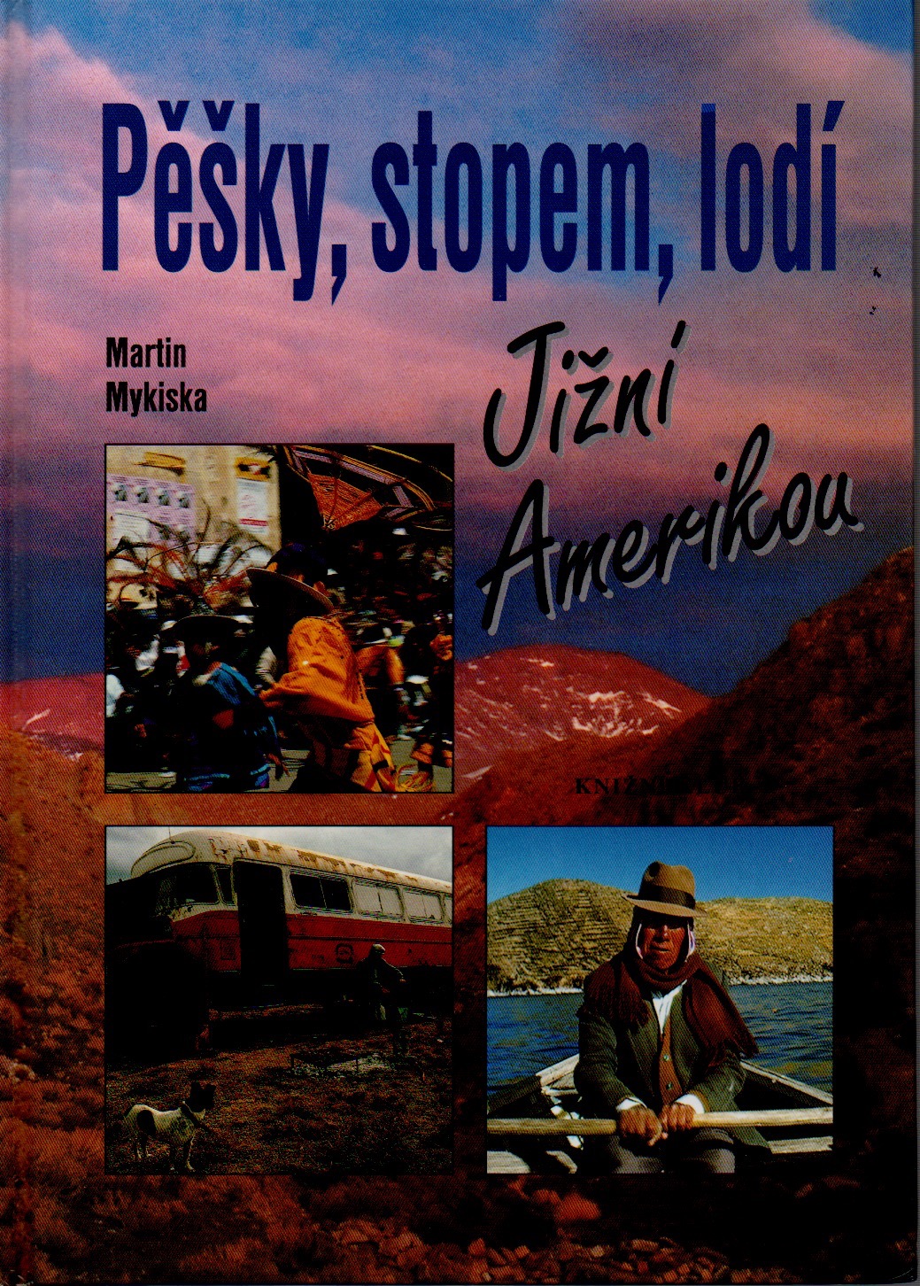 Pěšky, stopem, lodí Jižní Amerikou - Obrázek 1