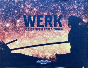 Werk objektivem Pavla Zubka
