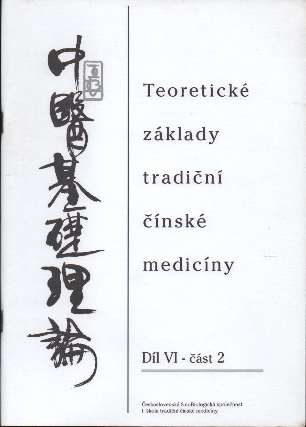 Teoretické základy tradiční čínské medicíny, Díl VI - část 2