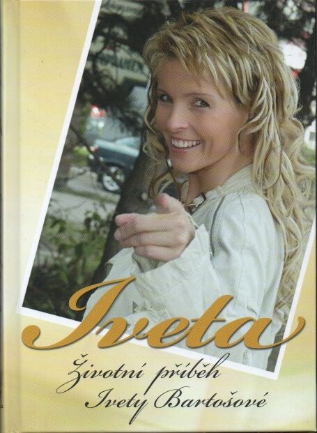 Iveta - Životní příběh Ivety Bartošové