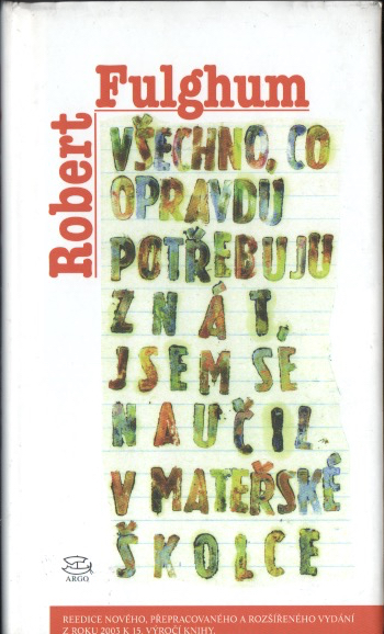 Všechno, co opravdu potřebuju znát, jsem se naučil v mateřské školce