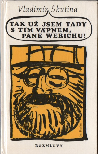 Tak už jsem tady s tím vápnem, pane Werichu!