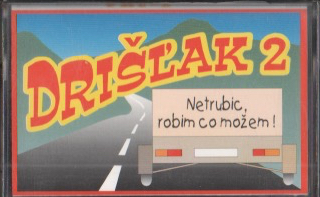 DRIŠĽAK II. - Netrubic, robim co možem!
