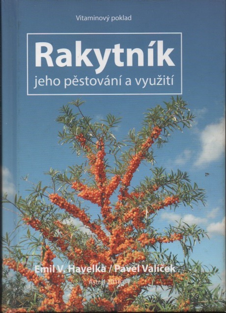 Rakytník - jeho pěstování a využití