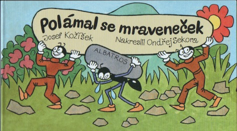 J. Kožíšek, O. Sekora - Polámal se mraveneček