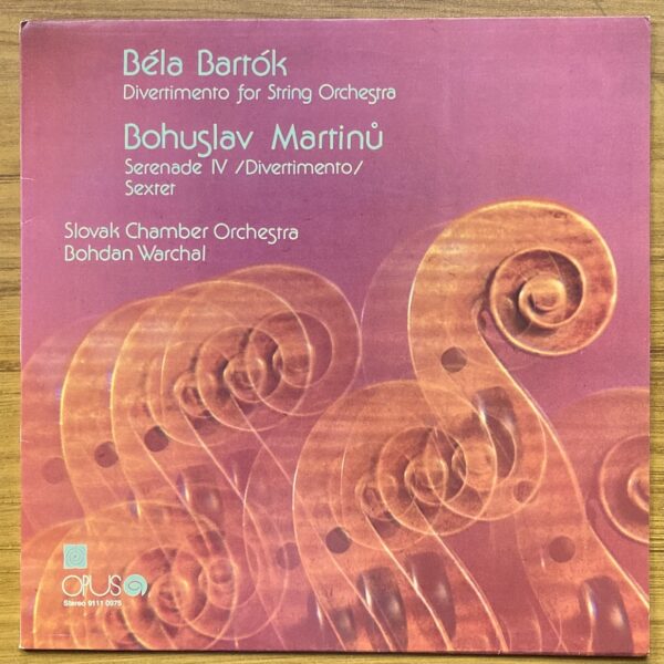 B. BARTÓK - Divertimento For String Orchestra / B. MARTINŮ - Serenade IV (Divertimento); Sextet