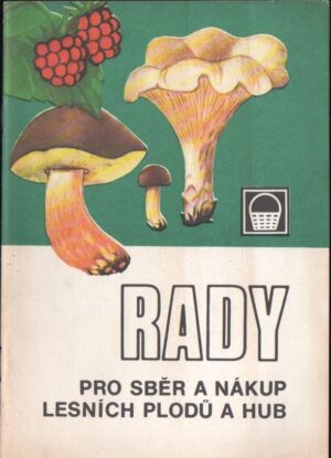 Rady pro sběr a nákup lesních plodů a hub