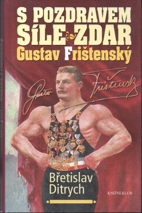 S pozdravem síle zdar Gustav Frištenský