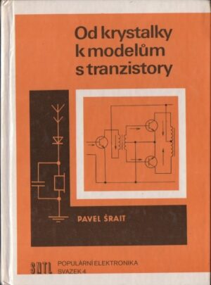 Od krystalky k modelům s tranzistory