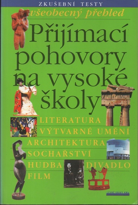 Přijímací pohovory na vysoké školy: Literatura, výtvarné umění, architektura, sochařství, hudba, divadlo, film
