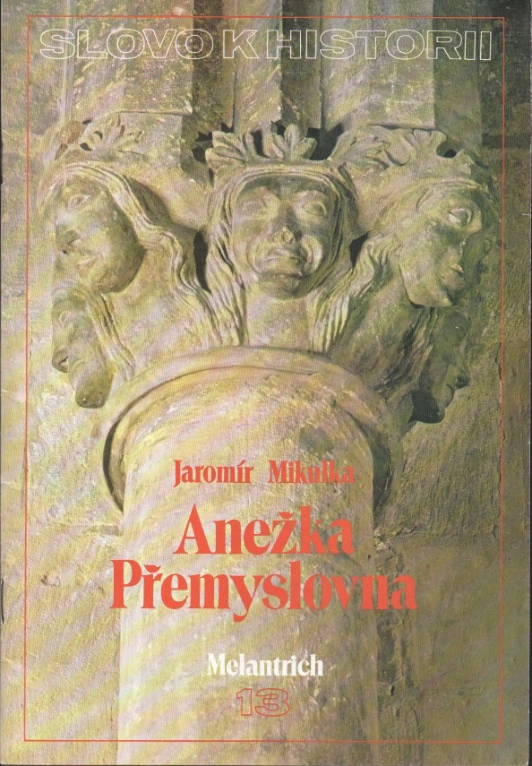 Slovo k historii 13: Anežka Přemyslovna
