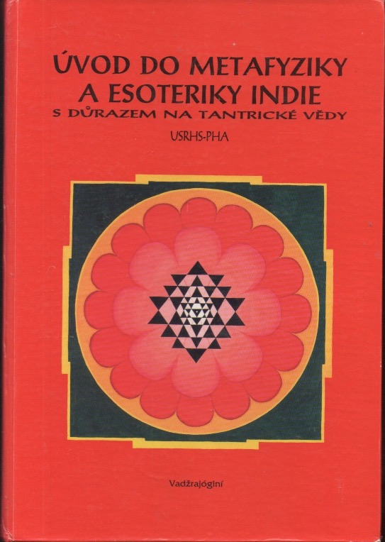 Úvod do metafyziky a esoteriky Indie s důrazem na tantrické vědy