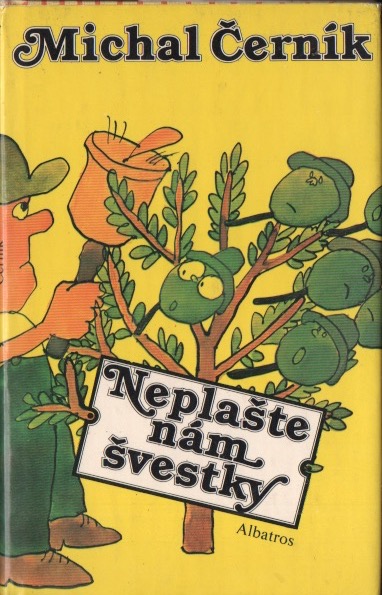 Neplašte nám švestky